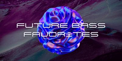 Future Bass Favorites